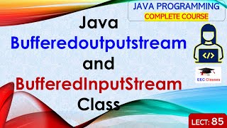 L85 Java Bufferedoutputstream and BufferedInputStream  Java Tutorial  Java Programming Lectures [upl. by Macegan677]