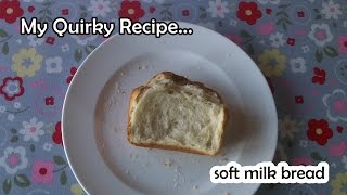 Soft Milk Bread  Easy No Mixer Recipe 牛奶吐司麵包 [upl. by Sebastian]