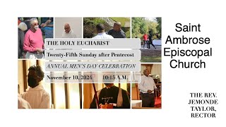 St AmbroseHoly Eucharist 25th Sunday after Pentecost Nov 10 2024 1015 am Annual Mens Day [upl. by Luar]