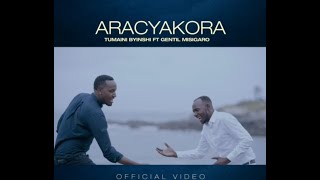 Aracyakora by Tumaini Byinshi Ft GentilMisigaro Official Video [upl. by Roach]