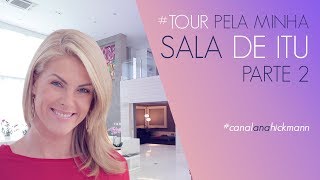 TOUR DA SALA PARTE 2  ANA HICKMANN [upl. by Osithe]