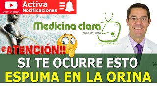 Espuma al orinar ¿Qué significa si tengo mucha ESPUMA EN EL PIS  Medicina Clara [upl. by Anitahs]