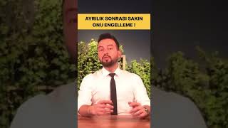 Ayrılık Sonrası Engelleme shorts ilişkiler [upl. by Dwight]