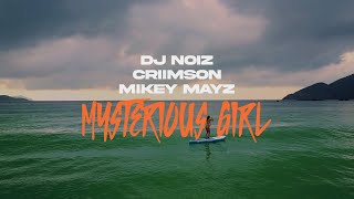 DJ Noiz Criimson Mikey Mayz  Mysterious Girl Official Music Video [upl. by Neraj]