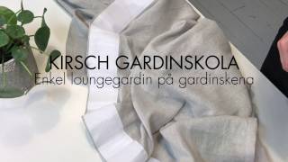 Kirsch Gardinskola  Enkel loungegardin på gardinskena [upl. by Yadnus98]