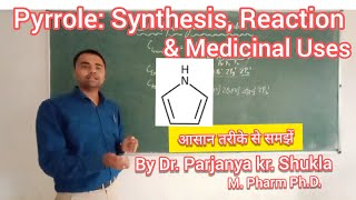 Pyrrole  Synthesis Reactions amp Medicinal Uses  Synthesis and reaction of Pyrrole in easy way [upl. by Anesusa]