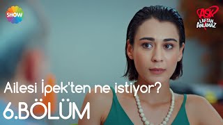 Aşk Laftan Anlamaz 6Bölüm  Ailesi İpekten ne istiyor [upl. by Ellita]