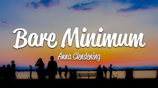 Anna Clendening  Bare Minimum Lyrics [upl. by Gnut]