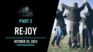 ReJoy Part 2  Zion Church  October 20 2024  Pastor Zach Arnstam [upl. by Zaremski]