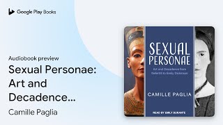 Sexual Personae Art and Decadence from… by Camille Paglia · Audiobook preview [upl. by Suoicserp]