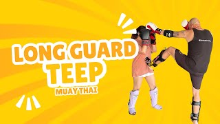 Long Guard Muay Thai Teep [upl. by Niletac]