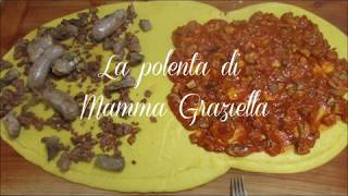 La polenta di Mamma Graziella [upl. by Ryhpez716]