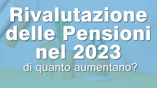 Rivalutazione PENSIONI 2023 ecco i reali aumenti [upl. by Spada121]