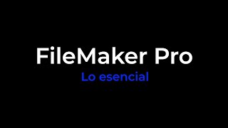 FileMaker Pro Advanced  Lo Esencial [upl. by Eetse]