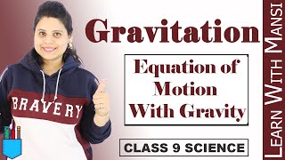 Class 9 Science  Chapter 10  Equation of Motion With Gravity  Gravitation  NCERT [upl. by Schug]