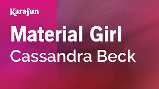 Material Girl  Cassandra Beck  Karaoke Version  KaraFun [upl. by Adriel853]