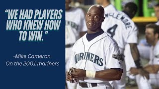 Mike Cameron on the 2001 Mariners quotWe had players who knew how to winquot [upl. by Sonaj687]