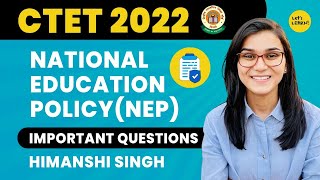 National Education Policy NEP 2020 Important Questions by Himanshi Singh  CTET 2022 Online Exam [upl. by Lilybel]