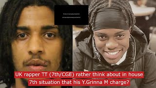 uk rapper TT 7TH CGE rather think about inhouse 7th situation than his Y Grinna M charge ukdrill [upl. by Stark]