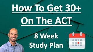 How To Score 30 On The ACT 8 Week Study Plan [upl. by Ainet]