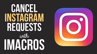 Cancel Instagram Follow Requests with iMacros Script Bot [upl. by Bobbie]