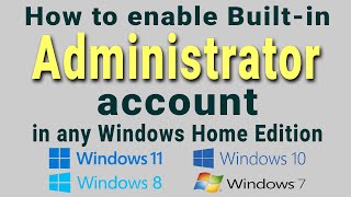 How to enable Builtin ADMINISTRATOR account in any Windows Home edition [upl. by Oinolopa448]