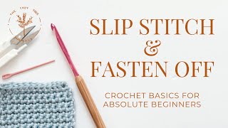 How to Slip Stitch and Fasten Off in Crochet  Lesson 7  Crochet Basics for Absolute Beginners [upl. by Sandor]