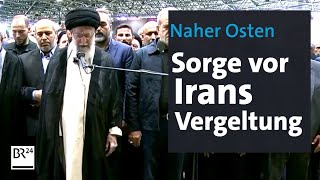 Naher Osten Sorge vor Irans Vergeltungsschlag  BR24 [upl. by Emiline]