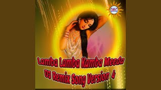 Lamba Lamba Kamba Meeda DJ Remix Song Version 4 [upl. by Culliton]