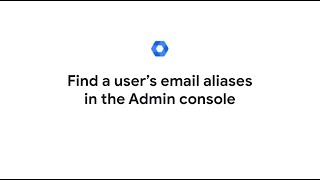 Find a user’s email aliases in the Admin console [upl. by Gosser]