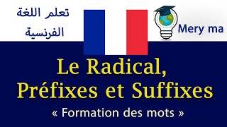 Le Radical Préfixes et Suffixes Formation des mots [upl. by Adnilak]