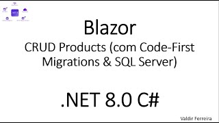 PROJETO BLAZOR CRUD DE PRODUCTS COM CODEFIRST MIGRATIONS E SQL SERVER [upl. by Illehs807]