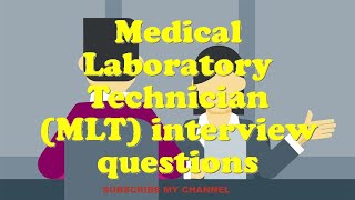 Medical Laboratory Technician MLT interview questions [upl. by Pegasus]