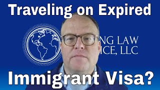 Traveling on an Expired Immigrant Visa [upl. by Dlorah10]