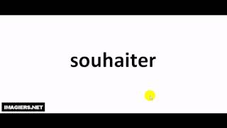 How to pronounce in French  souhaiter [upl. by Morse634]