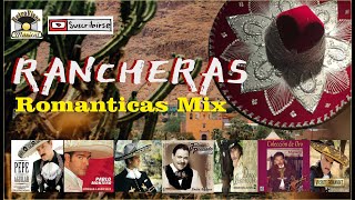 Lo Mejor de la Música Ranchera Romantica – Las mas Llegadoras Mix Romántico [upl. by Ciapha]