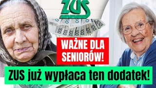 WAŻNE DLA SENIORÓW ZUS już wypłaca dodatek niezależnie od wieku [upl. by Idyh]