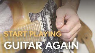 How to Start Playing Guitar Again in 2021 [upl. by Wera639]