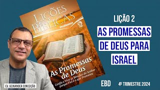 As Promessas de Deus para Israel Lição 2 EBD 4º Trimestre 2024 Adulto IEv Geovander Conceição [upl. by Namref]