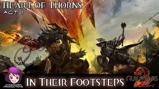 Guild Wars 2  Heart of Thorns Act 1  05 In Their Footsteps [upl. by Adnoval]