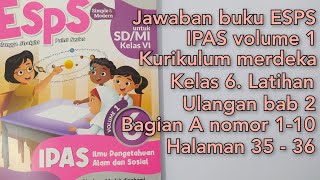 Jawaban IPAS volume 1 kurikulum merdeka kelas 6 latihan ulangan Bab 2 bagian A No110 halaman 3536 [upl. by Lidia]