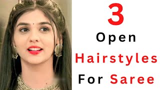 3 Gorgeous amp Easy Open Hair Hairstyles For Saree  Hair Style Girl Simple And Easy [upl. by Nylknarf]