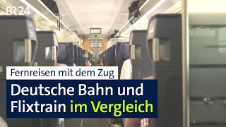 Fernreisen mit dem Zug – ein Vergleich von Deutscher Bahn und Flixtrain  mehrwert  BR24 [upl. by Neelat643]