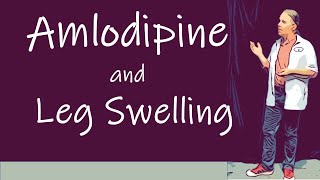 Amlodipine and Leg Swelling [upl. by Tiffie]