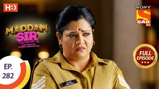 Maddam Sir  मैड्डम सर  Ep 282  Full Episode  25th August 2021 [upl. by Ydnis]