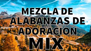 Mezcla De Alabanzas De Adoracion Mix  Musica Cristiana Sumergeme quotCansado del Caminoquot amp Mas Exitos [upl. by Oicafinob390]