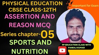 Assertion and Reasoning questionPhysical education chapter05Sports and NutritionCBSE Class12th [upl. by Arrad35]