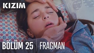 Kızım 25 Bölüm Fragmanı [upl. by Naillij936]