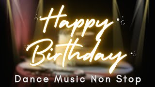 Birthday music song non Stop dance dj disco remix Mix  Birthday Party song Non Stop Music 2024 [upl. by Nemrac]