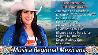 La Faraona Del Despecho Grandes Exitos  Las Super Canciones Rancheras De La Faraona Del DespechO [upl. by Etteloc]